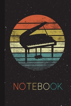 Notebook: Pianist Pianist Retro Sunset Piano Keyboard Player Teacher Blank Lined Notebook for Music Lover Great Idea for Women Men Kids Present on Thanksgiving / Birthday Party / Journal for Her Him