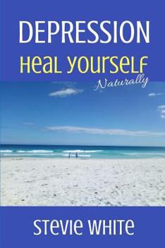 Paperback Depression: Heal Yourself Naturally Book