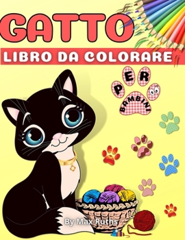 Gatto Libro Da Colorare Per Bambini: Libro da colorare per bambini, ragazzi e ragazze / Libro per bambini, prescolari e infantili / Divertente e ... punto per 2-4,3-5,4-8 anni
