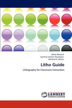 Litho Guide: Lithography for Classroom Instruction