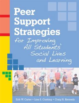 Paperback Peer Support Strategies for Improving All Students' Social Lives and Learning Book