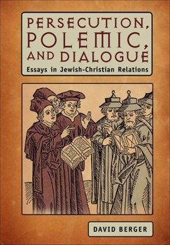 Hardcover Persecution, Polemic, and Dialogue: Essays in Jewish-Christian Relations Book