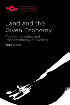 Paperback Land and the Given Economy: The Hermeneutics and Phenomenology of Dwelling Book