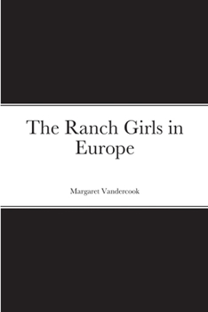 The Ranch Girls in Europe - Book #4 of the Ranch Girls