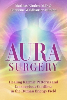 Paperback Aura Surgery: Healing Karmic Patterns and Unconscious Conflicts in the Human Energy Field Book