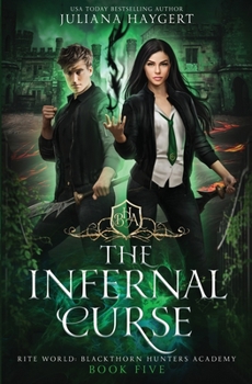 The Infernal Curse - Book #5 of the Rite World: Blackthorn Hunters Academy