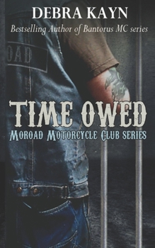 Time Owed - Book #4 of the Moroad Motorcycle Club