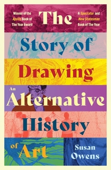 Paperback The Story of Drawing: An Alternative History of Art Book
