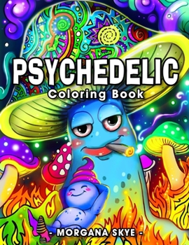 Paperback Psychedelic Coloring Book: A Stoner Coloring Book Featuring Psychedelic and Trippy Designs for Relaxation Book