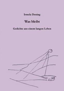 Paperback Was bleibt: Gedichte aus einem langen Leben [German] Book