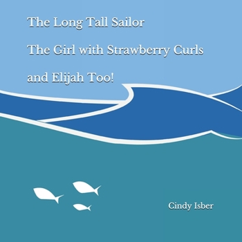 Paperback The Long Tall Sailor The Girl with Strawberry Curls and Elijah Too! Book