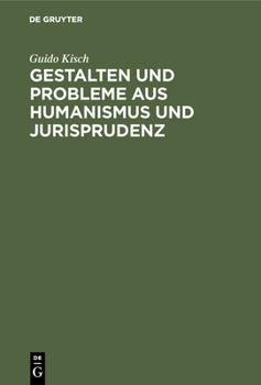 Hardcover Gestalten Und Probleme Aus Humanismus Und Jurisprudenz: Neue Studien Und Texte [German] Book