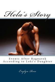 Paperback Hela's Story: Events After Ragnarok According to Loki's Daughter Book