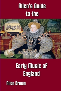 Paperback Allen's Guide to the Early Music of England Book