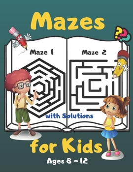 Paperback Mazes for Kids: Activity book for kids ages 8-12 / 60 mazes with solutions Book