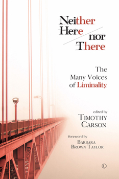 Paperback Neither Here Nor There: The Many Voices of Liminality Book