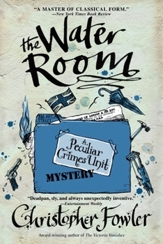 The Water Room - Book #2 of the Bryant & May: Peculiar Crimes Unit