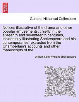 Paperback Notices Illustrative of the Drama and Other Popular Amusements, Chiefly in the Sixteenth and Seventeenth Centuries, Incidentally Illustrating Shakespe Book