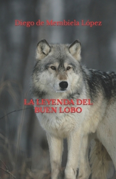 Paperback La Leyenda del Buen Lobo [Spanish] Book