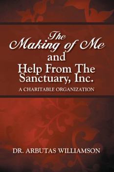 Paperback The Making of Me and Help from the Sanctuary, Inc. Book