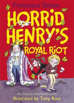 Hardcover Horrid Henry Early Reader: Horrid Henry's Royal Riot [Unknown] Book