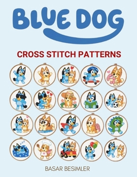 BLUE DOG Cross Stitch Pattern: 20 CUTE BLUE DOG CROSS STITCH DESIGNS