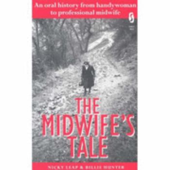 Paperback The Midwife's Tale: An Oral History from Handywoman to Professional Midwife Book