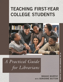 Paperback Teaching First-Year College Students: A Practical Guide for Librarians Book