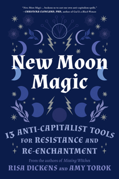 Paperback New Moon Magic: 13 Anti-Capitalist Tools for Resistance and Re-Enchantment Book