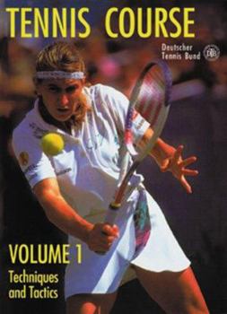 Paperback Tennis Course, Volume 1: Techniques and Tactics Book
