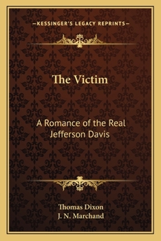 The Victim: A Romance of the Real Jefferson Davis