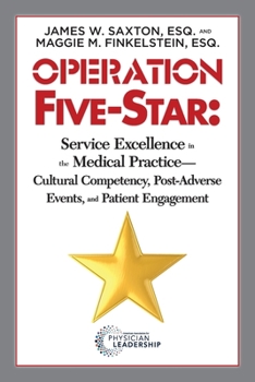 Paperback Operation Five-Star: Service Excellence in the Medical Practice - Cultural Competency, Post-Adverse Events, and Patient Engagement Book