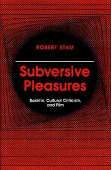 Paperback Subversive Pleasures: Bakhtin, Cultural Criticism, and Film Book