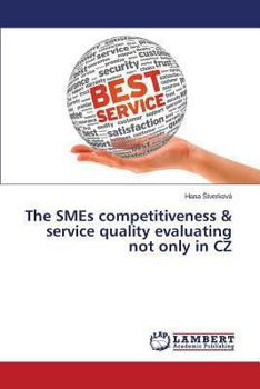 Paperback The Smes Competitiveness & Service Quality Evaluating Not Only in Cz Book