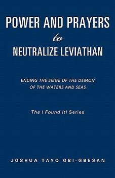 Paperback Power and Prayers to Neutralize Leviathan Book
