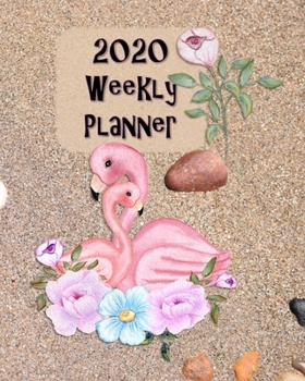 2020 Weekly Planner: An Organizer Diary with Self-Care, Goals, Victories, Vision Board, Financial Notes, US National Holidays, and Reflections Dated ... for Men, Women, Kids - Flamingo Beach