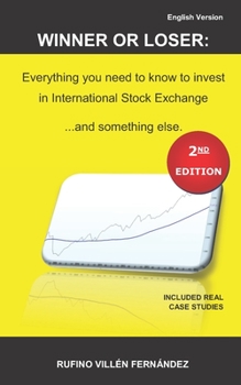 Paperback Winner or Loser: Everything you need to know to invest in International Stock Exchange... and something else: (SECOND EDITION) Book