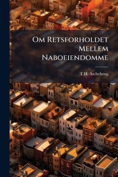 Paperback Om Retsforholdet Mellem Naboeiendomme [Norwegian] Book