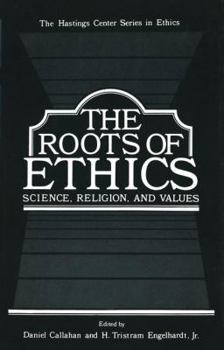 Paperback The Roots of Ethics: Science, Religion, and Values Book