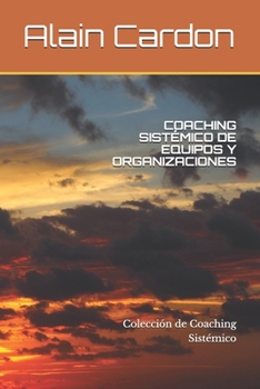 Paperback Coaching Sistémico de Equipos Y Organizaciones: Colección de Coaching Sistémico [Spanish] Book