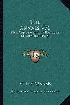 Paperback The Annals V76: War Adjustments In Railroad Regulation (1918) Book