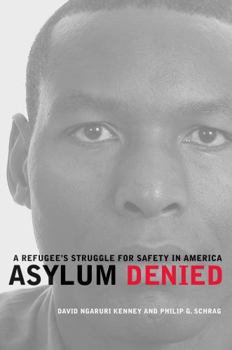 Paperback Asylum Denied: A Refugee's Struggle for Safety in America Book