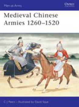 Medieval Chinese Armies 1260-1520 (Men-at-Arms) - Book #251 of the Osprey Men at Arms
