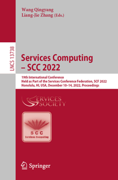 Paperback Services Computing - Scc 2022: 19th International Conference, Held as Part of the Services Conference Federation, Scf 2022, Honolulu, Hi, Usa, Decembe Book