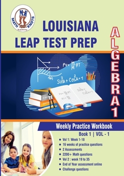 Paperback Louisiana State (LEAP) Test Prep : Algebra 1 Weekly Practice WorkBook Volume 1: Multiple Choice and Free Response | 2200+ Practice Questions and ... (LOUISIANA State Test Prep by Math-Knots) Book