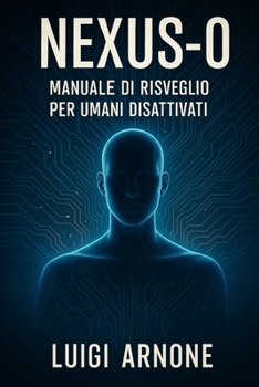 Paperback Nexus-0: Manuale di risveglio per umani disattivati [Italian] Book