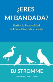 Paperback ¿Eres Mi Bandada?: Perfilar la Personalidad de Forma Divertida y Sencilla! (Spanish Edition) Book