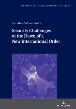 Hardcover Security Challenges at the Dawn of a New International Order Book