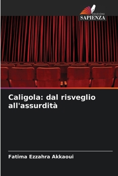 Paperback Caligola: dal risveglio all'assurdità [Italian] Book