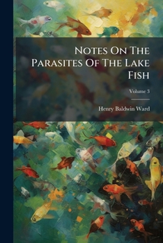 Notes on the Parasites of the Lake Fish: III. on the Structure of the Copulatory Organs in Microphallus Nov. Gen, Volume 3